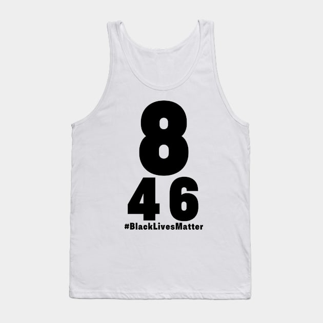 Black Lives Matter Geroge Floyd 8 Minutes 46 Second Tank Top by gillys